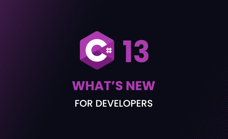 What's New in C# 13: Small Features, Big Impact